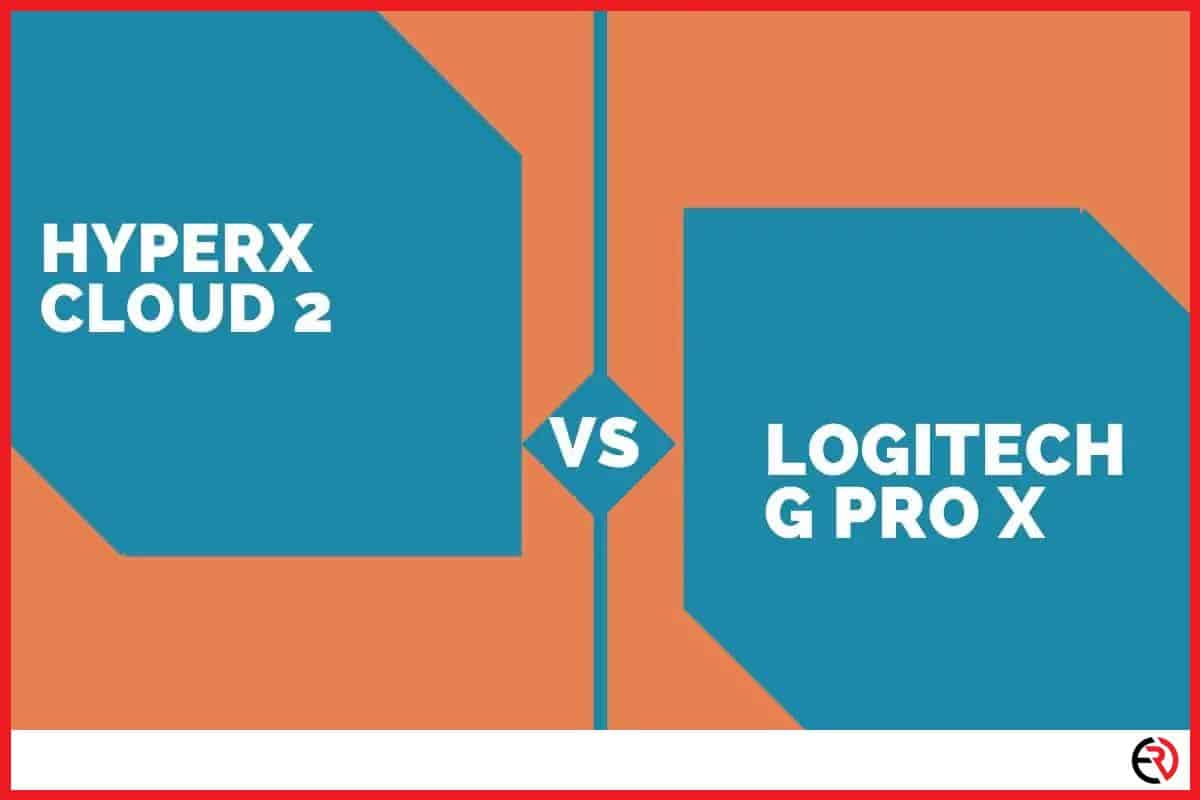 Hyperx Cloud 2 vs Logitech G Pro X