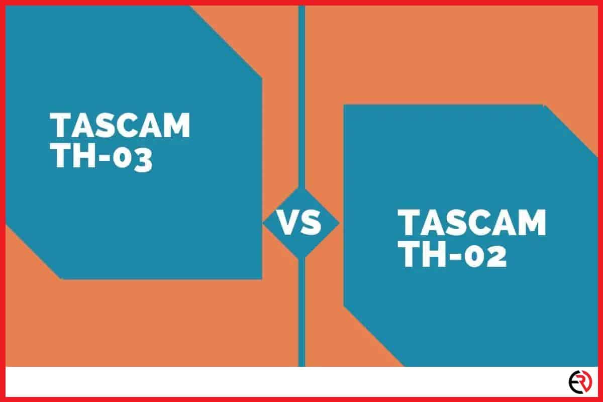 Tascam TH-03 vs. TH-02