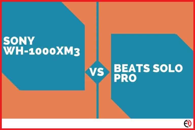 Sony WH-1000XM3 vs Beats Solo Pro: Which is Better?